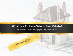 What Happens to a Mortgage During a Probate Sale?